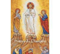 Prières du Chrétien - tutoiement - Collectif - Traditions Monastiques Eds - broché - Livre