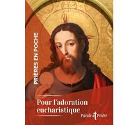 Prières en poche - Pour l'adoration eucharistique