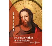 Prières en poche - Pour l'adoration eucharistique - Cédric Chanot - Artege - broché - Essai