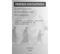 Prières enchaînées: le petit livre sur la soumission par des religieux