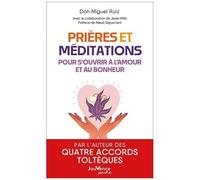 Prières Et Méditations Pour S'ouvrir À L'amour Et Au Bonheur