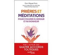 Prières et méditations pour s'ouvrir à l'amour et au bonheur