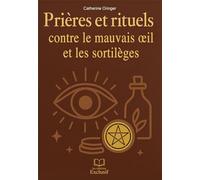Prières et rituels contre le mauvais oeil et les sortilèges