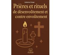 Prières et rituels de désenvoûtement et contre envoûtement