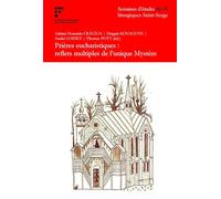 Prières eucharistiques : reflets multiples de l’unique Mystère: 69e et 70e Semaine d’études liturgiques, Paris, Institut Saint-Serge, 4-6 juillet 2023 et 2-5 juillet 2024