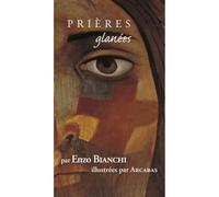 Prières glanées par Enzo Bianchi - Enzon Bianchi - Fidelite Eds - broché - Guide