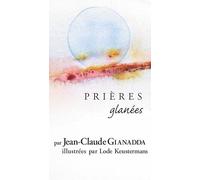 Prières glanées par Jean-Claude Gianadda