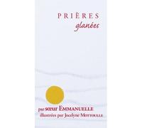 Prières glanées par soeur Emmanuelle - Soeur Emmanuelle - Fidelite Eds - broché - Essai