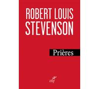 Prières Inédit - Robert Louis Stevenson - Cerf - relié - Essai
