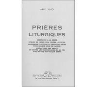 Prières liturgiques - assistance à la messe hymnes en prose pour toutes les fêtes calendrier perpétuel et ordre des fêtes pour chaque jour de l'année invocations des saints en toutes les circonstances
