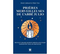 Prières merveilleuses de l'Abbé Julio Petits et grands secrets pour surmonter tous les obstacles - Abbé Julio - Lotus Et L'elephant - Poche - Guide