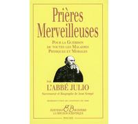 Prières Merveilleuses par l'Abbé Julio pour la guérison de toutes les maladies physiques et morales - Abbé Julio - Bussiere - broché - Essai