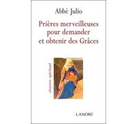 Prières merveilleuses pour demander et obtenir des Grâces