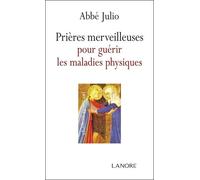 Prières merveilleuses pour guérir les maladies physiques