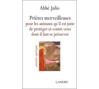 Prières Merveilleuses Pour Les Animaux Qu'il Est Juste De Protéger Et Contre Ceux Dont Il Faut Se Préserver