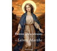Prières miraculeuses à Sainte Marthe