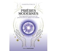 Prières modernes pour apprendre à prier pour soi, pour les autres et réaliser vos souhaits - Sandytatoo.2.0 - Contre-Dires - broché - Essai