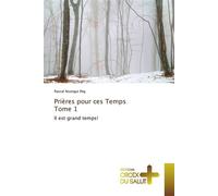 Prières pour ces temps Il est grand temps! - PEG-P - Croix Du Salut - broché - Essai