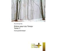Prières Pour Ces Temps Tome 1