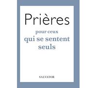 Prières pour ceux qui se sentent seuls