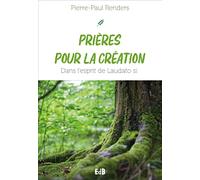 Prières pour la création: Dans l'esprit de Laudato si