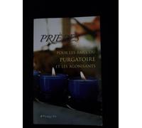 Prières Pour Les Ames Du Purgatoire Et Les Agonisants