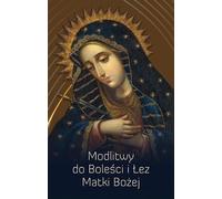 Prières pour les douleurs et les larmes de la Mère de Dieu