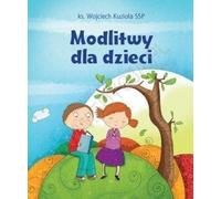 Prières pour les enfants - Wojciech Kuzioła (Kinder, Religion auf Polnisch)