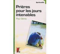 Prières pour les jours intenables: suivi de Textes choisis