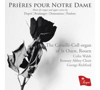 Colin Walsh - Prières pour Notre Dame: Music for organ and upper voices by Dupré; Boulanger; Demessieux; Poulenc