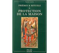 Prières & rituels de protection de la maison