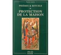 Prières & rituels de protection de la maison - Patrick Guérin - Bussiere - broché - Essai