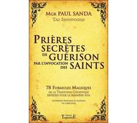 Prières secrètes de guérison par l'invocation des Saints