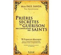 Prières secrètes de guérison par l'invocation des Saints Paul Sanda (Auteur)