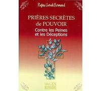 Prières secrètes de pouvoir - Contre les peines et les déceptions