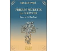 Prières Secrètes De Pouvoir - Pour Se Protéger, Protéger Les Sciens, Ses Biens, Et Ce À Quoi L'on Tient
