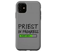 Priest in Progress Please Wait Seminarans Future Priests Coque pour iPhone 11