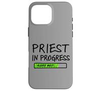Priest in Progress Please Wait Seminarans Future Priests Coque pour iPhone 16 Pro Max