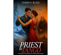 PRIEST IN TANGO: THE LOVE OF A FIGHTER PILOT WHO BECAME A PRIEST