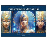 Priesterinnen der Antike. Prachtvolle Fantasy-Portraits (Wandkalender 2026 DIN A3 quer), CALVENDO Monatskalender: Die schönen Äonen der Macht