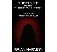 Priestess Of Ruin (The Temple Of The Three Whispers)