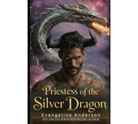 Priestess of the Silver Dragon: A Dark Fairytale, Possessive Dragon Shifter Romantasy