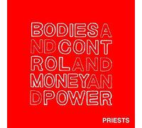Priests - Bodies Control and. [Import]