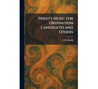 Priest's Music for Ordination Candidates and Others