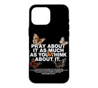 Priez à ce Sujet Autant Que Vous Le Pensez. Foi chrétienne Coque pour iPhone 16 Pro Max