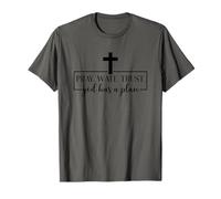 Priez, attendez, ayez confiance que Dieu a un plan T-Shirt