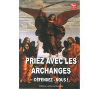 Priez avec les archanges Défendez-vous! - Thierry Fourchaud - La Bonne Nouvelle - broché - Essai