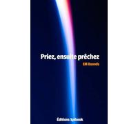Priez, ensuite prêchez