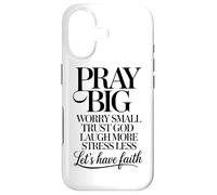 Priez, Grandes inquiétudes, Petites, Faites Confiance à Dieu, riez davantage, ayons Foi Coque pour iPhone 17