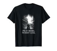 Priez Plus, inquiétez-Vous Moins, priez Moins, priez T-Shirt